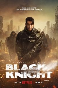 Black Knight (2023) Season 1 Hindi Dual Audio Netflix Web Series Free Download Filmyzilla
