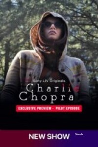 Charlie Chopra (2023) Season 1 SonyLIV Hindi WEB Series Free Download Filmyzilla