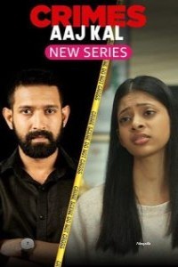 Crimes Aaj Kal (Season 1) Hindi Complete Web Series Free Download Filmyzilla