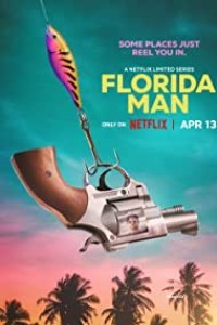Florida Man – Netflix Original (2023) Season 1 Hindi Dubbed Dual Audio Free Download Filmyzilla